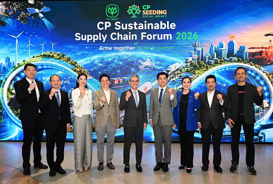 เครือซีพีเดินหน้าสร้าง Sustainable Supply Chain ผนึกพลังคู่ค้า ยกระดับทั้งห่วงโซ่คุณค่าสู่การเติบโตที่แข่งขันได้และยั่งยืน